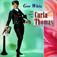 Gee Whiz The Best Of Carla Thomas